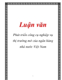 Luận văn: Phát triển công cụ nghiệp vụ thị trường mở của ngân hàng nhà nước Việt Nam