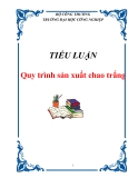 Tiểu luận: Quy trình sản xuất chao trắng