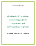 Đề tài "  Grothendieck’s problems concerning profinite completions and representations of groups "