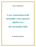 Đề tài " A new construction of the moonshine vertex operator algebra over the real number field "