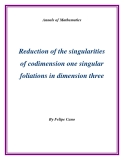 Đề tài "  Reduction of the singularities of codimension one singular foliations in dimension three "