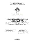 Luận văn " ĐÁNH GIÁ HỆ THỐNG THÔNG TIN KẾ TOÁN TRONG MÔI TRƯỜNG ỨNG DỤNG PHẦN MỀM KẾ TOÁN TẠI PHÒNG THƯƠNG MẠI VÀ CÔNG NGHIỆP VIỆT NAM CHI NHÁNH CẦN THƠ "