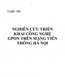 Luận văn: Nghiên cứu triển khai công nghệ Gpon trên mạng viễn thông Hà Nội