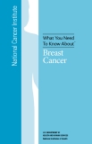 What You Need  To Know About™  - Breast  Cancer
