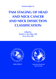 Pocket Guide To TNM STAGING OF HEAD AND NECK CANCER AND NECK DISSECTION CLASSIFICATION