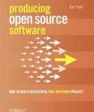 Producing Open Source Software -  How to Run a Successful Free Software Project