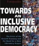 Towards an Inclusive Democracy -  The Crisis of the Growth Economy and the Need for a New Liberatory Project