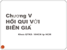 Chương V :HỒI QUI VỚI BIẾN GIẢ