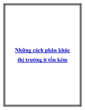 Những cách phân khúc thị trường ít tốn kém