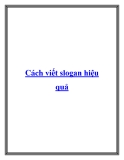 Cách viết slogan hiệu quả.Để có được một câu slogan hay và ý nghĩa, đòi