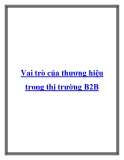 Vai trò của thương hiệu trong thị trường B2B.Thương hiệu đóng vai trò quan