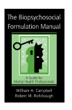 The Biopsychosocial Formulation Manual A Guide for Mental Health Professionals