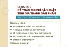 CHƯƠNG 3 : KẾ TOÁN CHI PHÍ SẢN XUẤT TÍNH GIÁ THÀNH SẢN PHẨM