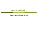 Bài giảng TOÁN RỜI RẠC (Discrete Mathematics)