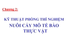 Chương 2:  KỸ THUẬT PHÒNG THÍ NGHIỆM NUÔI CẤY MÔ TẾ BÀO THỰC VẬT