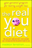 The Real You Diet Your Personal Program for Lasting Weight Loss