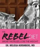 THE REBEL DIET BREAK THE RULES, LOSE THE WEIGHT