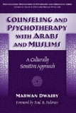 COUNSELING and PSYCHOTHERAPY with ARABS and MUSLIMS A Culturally Sensitive Approach