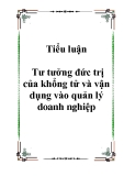 Tiểu luận Tư tưởng đức trị của khổng tử và vận dụng vào quản lý doanh nghiệp