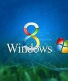 6 thủ thuật cho Windows 8 có thể bạn chưa biết