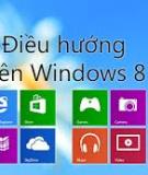 Làm quen với những tính năng điều hướng mới của Windows 8