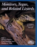 Monitors, Tegus, and Related Lizards: A Complete Pet Owner's Manual