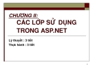 CHƯƠNG II:  CÁC LỚP SỬ  DỤNG  TRONG ASP.NET 