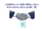 CHƯƠNG II:HỢP ĐỒNG MUA BÁN HÀNG HÓA QUỐC TẾ