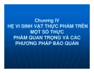  Chương IV: Hệ vi sinh vật thực phẩm trên một số thực phẩm quan trọng và các phương pháp bảo quản