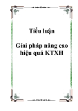 Tiểu luận Gỉai pháp nâng cao hiệu quả KTXH