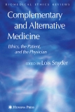 COMPLEMENTARY AND ALTERNATIVE MEDICINE ETHICS, THE PATIENT, AND THE PHYSICIAN