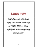 Luận văn: Giải pháp phát triển hoạt động kinh doanh của Công ty TNHH Thiết bị Công nghiệp và môi trường trong thời gian tới