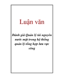 Luận văn: Đánh giá Quản lý tài nguyên nước mặt trong hệ thống quản lý tổng hợp lưu vực sông