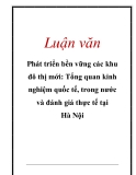 Luận văn: Phát triển bền vững các khu đô thị mới: Tổng quan kinh nghiệm quốc tế, trong nước và đánh giá thực tế tại Hà Nội