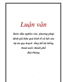 Luận văn: Bước đầu nghiên cứu phương pháp đánh giá hiệu quả kinh tế xã hội của dự án quy hoạch tổng thể hệ thống thoát nước thành phố Hải Phòng