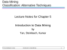 Data Mining Classification: Alternative Techniques - Lecture Notes for Chapter 5 Introduction to Data Mining