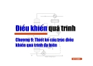 Điều khiển quá trình - Chương 9: Thiết kế cấu trúc điều khiển quá trình đa biến