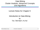 Data Mining Cluster Analysis: Advanced Concepts and Algorithms Lecture Notes for Chapter 9 Introduction to Data Mining