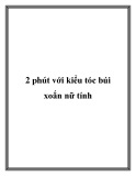 2 phút với kiểu tóc búi xoắn nữ tính