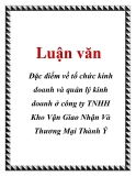 Luận văn: Đặc điểm về tổ chức kinh doanh và quản lý kinh doanh ở công ty TNHH Kho Vận Giao Nhận Và Thương Mại Thành Ý