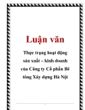 Luận văn: Thực trạng hoạt động sản xuất – kinh doanh của Công ty Cổ phần Bê tông Xây dựng Hà Nội