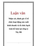 Luận văn: Nhận xét, đánh giá về tổ chức hoạt động sản xuất kinh doanh và tổ chức hạch toán kế toán tại công ty Tây Hồ