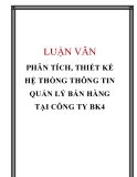 Luận văn: PHÂN TÍCH, THIẾT KẾ HỆ THỐNG THÔNG TIN QUẢN LÝ BÁN HÀNG TẠI CÔNG TY BK4