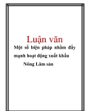 Luận văn: Một số biện pháp nhằm đẩy mạnh hoạt động xuất khẩu Nông Lâm sản