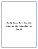 Bảo hộ chỉ dẫn địa lý dưới hình thức nhãn hiệu chứng nhận của Hoa Kỳ