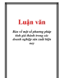 Luận văn: Bàn về một số phương pháp tính giá thành trong các doanh nghiệp sản xuất hiện na