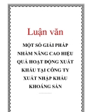 Luận văn: MỘT SỐ GIẢI PHÁP NHẰM NÂNG CAO HIỆU QUẢ HOẠT ĐỘNG XUẤT KHẨU TẠI CÔNG TY XUẤT NHẬP KHẨU KHOÁNG SẢN