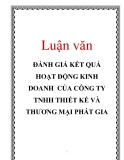 Luận văn: ĐÁNH GIÁ KẾT QUẢ HOẠT ĐỘNG KINH DOANH CỦA CÔNG TY TNHH THIẾT KẾ VÀ THƯƠNG MẠI PHÁT GIA