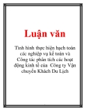 Luận văn: Tình hình thực hiện hạch toán  các nghiệp vụ kế toánvà Công tác phân tích các hoạt động kinh tế của Công ty Vận chuyển Khách Du Lịch