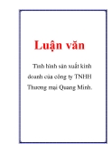 Luận văn: Tình hình sản xuất kinh doanh của công ty TNHH Thương mại Quang Minh.